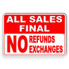 All Sales Final No Refunds No Exchanges