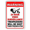 24 Hours A Day Video Surveillance No Trespassing