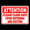 Keep Gate Closed Upon Enter And Exit close gate attention USA Metal Sign SNW009