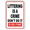 Littering Is A Crime Don't Do It $100 Fine