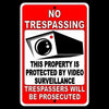 No Trespassing Property Protected By Video Surveillance Trespassers Will Be Prosecuted