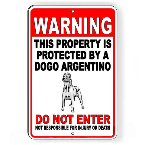 Image of Property Protected By Dogo Argentino Do Not Enter Not Responsible For Injury Metal Sign