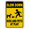 Slow Down Kids and Pets At Play Metal Sign WARNING children cats SNW025