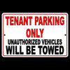 TENANT PARKING ONLY UNAUTHORIZED VEHICLES WILL BE TOWED