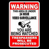 WARNING AREA UNDER24 HOUR VIDEO SURVEILLANCE YOU ARE BEING WATCHED