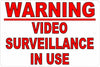 WARNING VIDEO SURVEILLANCE IN USE