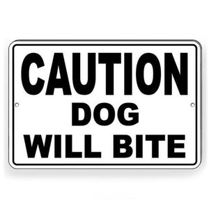 Caution Dog Will Bite Metal Sign Security Warning
