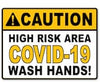 Caution High Risk 19 COVID Wash Hands Sign Virus Business