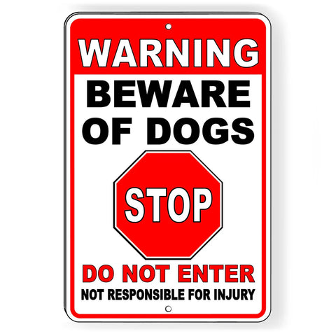 Image of Stop Beware Of Dogs Do Not Enter Not Responsible For Injury Sign