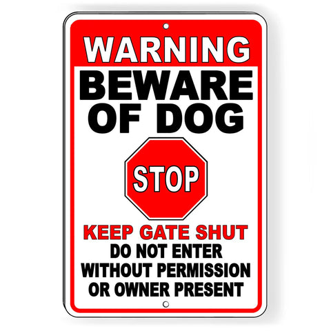 Image of Stop Beware Of Dog Keep Gate Shut Do Not Enter Without Permission Sign