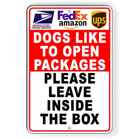 Image of Dogs Like To Open Packages Please Leave Inside The Box Metal Sign
