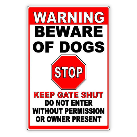 Image of Beware Of Dogs Keep Gate Shut Stop Do Not Enter Metal Sign
