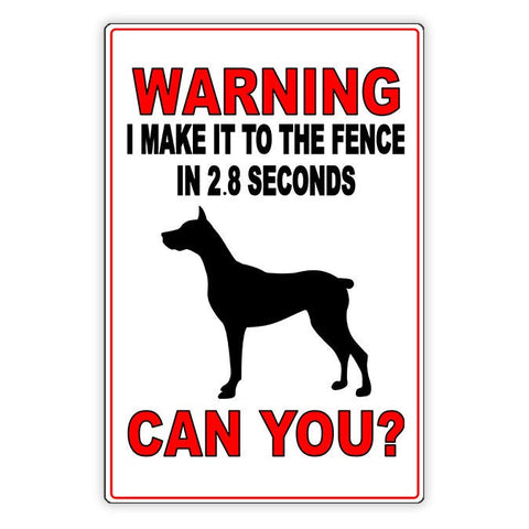 Image of Beware Of Dog I Make It To The Fence In 2.8 Seconds Can You? Sign