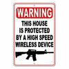 Warning This House Is Protected By A High Speed Wireless Device Metal Sign