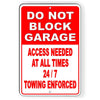 DO NOT BLOCK GARAGE ACCESS NEEDED AT ALL TIMES TOWING ENFORCED