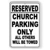 RESERVED CHURCH PARKING ONLY ALL OTHERS TOWED