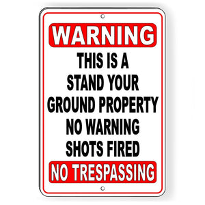 This Is A Stand Your Ground Property No Warning Shots Fired Metal Sign