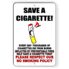 SAVE A CIGARETTE PLEASE RESPECT OUR NO SMOKING POLICY