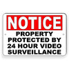 WARNING PROPERTY PROTECTED BY 24 HOUR VIDEO SURVEILLANCE