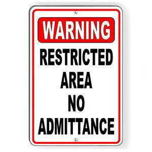 WARNING RESTRICTED AREA NO ADMITTANCE