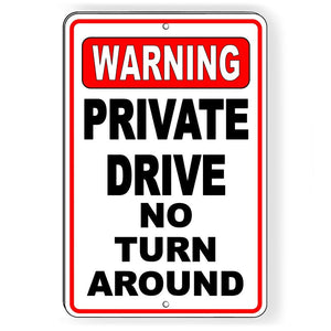 WARNING PRIVATE DRIVE NO TURN AROUND