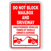 DO NOT BLOCK MAILBOX AND DRIVEWAY UNAUTHORIZED VEHICLES TOWED