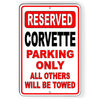 CORVETTE PARKING ONLY ALL OTHERS WILL BE TOWED METAL SIGN
