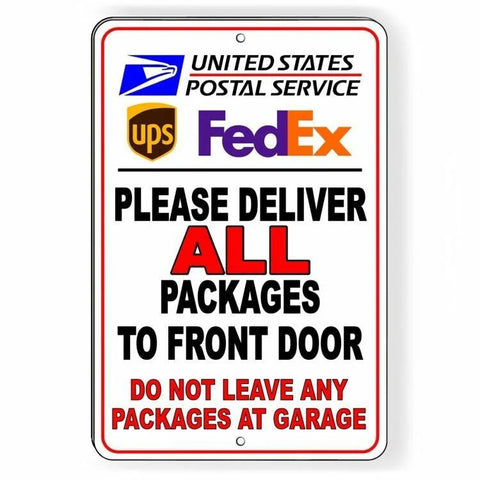 Image of Deliver All Packages To Front Door Do Not Leave At Garage Metal Sign