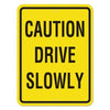Caution Drive Slowly Sign