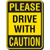 Please Drive With Caution Sign