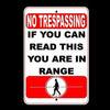 No Trespassing If You Can Read This You Are In Range
