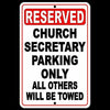 RESERVED CHURCH SECRETARY PARKING ONLY ALL OTHERS TOWED