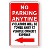 No Parking Anytime Violators Will Be Towed Arrow Left