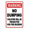 No Dumping Violators Will Be Prosecuted 500 Fine Metal Sign Warning