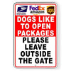 Deliveries Dogs Like To Open Packages Please Leave Outside The Gate Metal Sign
