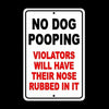 NO DOG POOPING VIOLATORS WILL HAVE THEIR NOSE RUBBED IN IT