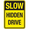 Traffic Reminder Signs - Slow Hidden Drive