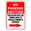 No Parking Anytime Violators Will Be Towed Arrow Right