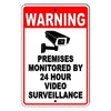 Warning Premises Monitored By 24 Hour Video Surveillance Metal Sign