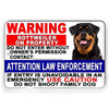 Attention Law Enforcement Do Not Shoot Family Pet Rottweiler Do Not Enter Without Permission Sign