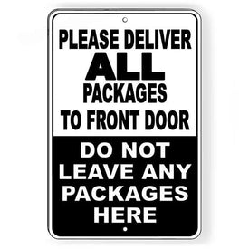 Deliver All Packages To Front Door Do Not Leave Here Sign