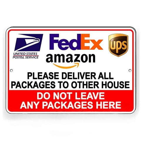 Image of Deliver All Packages To The Other House Do Not Leave Any Packages Here Metal