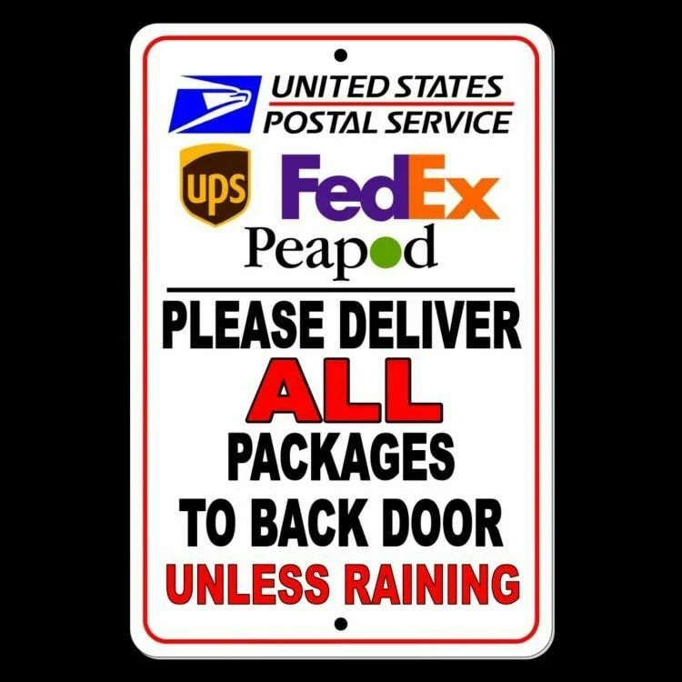Deliver Packages To Back Door Unless Raining Sign