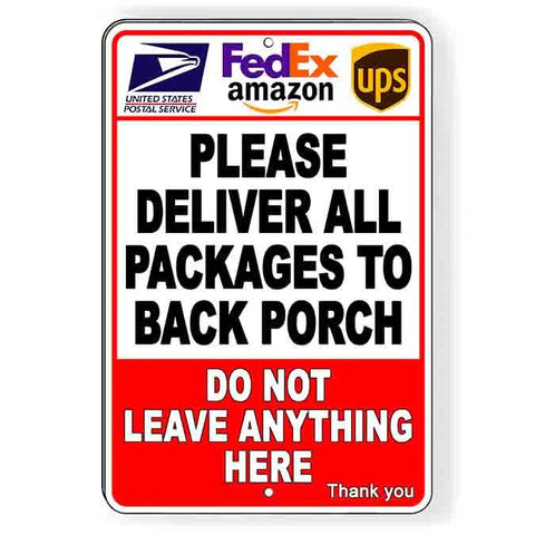 Image of Deliver Packages To Back Porch Do Not Leave Anything Here Sign