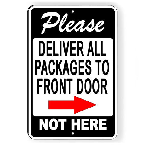 Image of Deliver Packages To Front Door Arrow Right Not Here Sign