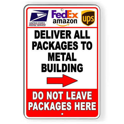 Image of Deliver Packages To Metal Building Not Here Arrow Right Sign