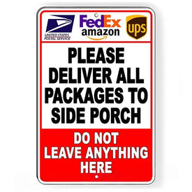 Deliver All Packages To Side Porch Porch Aluminum Sign