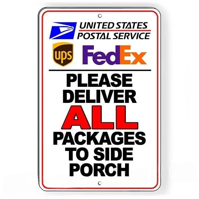 Deliver All Packages To Side Porch Sign