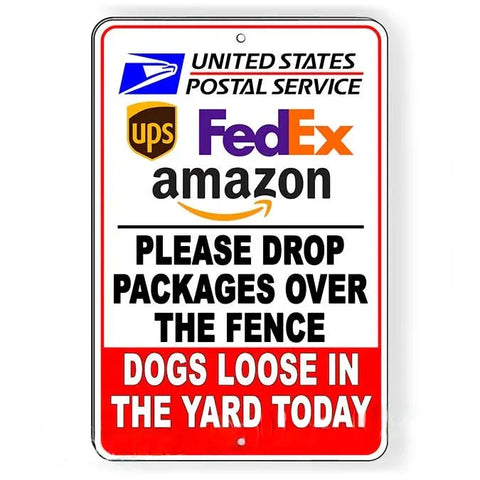 Image of Deliveries Drop Packages Over Fence Dogs In Yard Today Sign