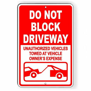 Do Not Block Driveway Vehicles Towed At Owners Expense Sign Metal WARNING SDNB12